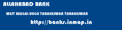ALLAHABAD BANK  WEST BENGAL HUGLI TARAKESWAR TARAKESWAR  banks information 